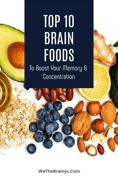 Top 10 Brain Foods To Boost Your Memory And Concentration Brain Food Brain Boosting Foods