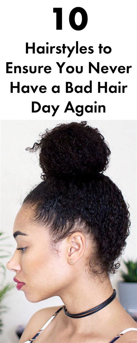 10 Hairstyles To Ensure You Never Have A Bad Hair Day Again Hair Styles