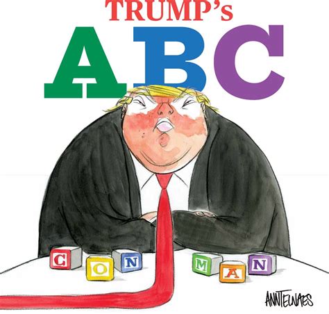 How Cartoonist Ann Telnaes Created A Trump Themed Abc Book Thats Very