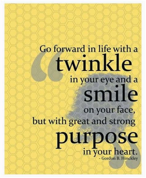 Go Forward In Life With A Twinkle In Your Eye And A Smile On Your Face