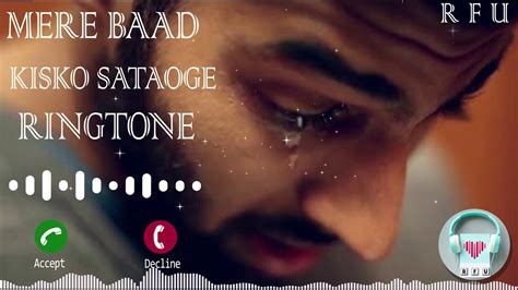 Mere Baad Kisko Sataoge Ringtone Sad Ringtone New Punjabi Ringtone New