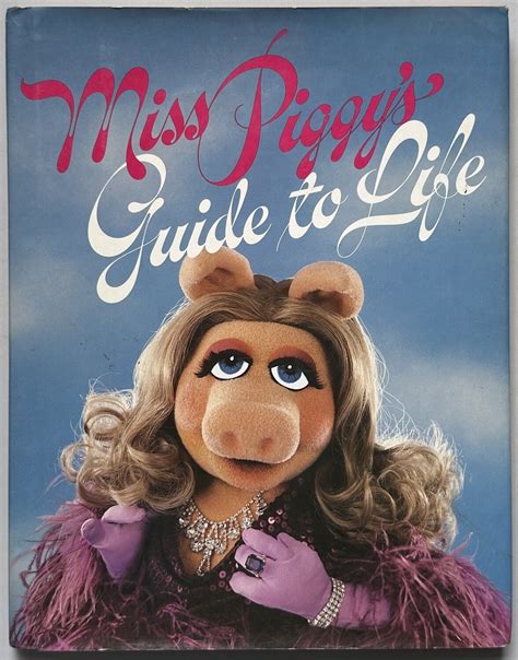 Miss Piggys Guide To Life