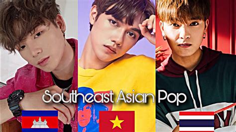 Southeast Asia Pop Music 2018 2019 Cambodianthai Vietnamese Pop Youtube