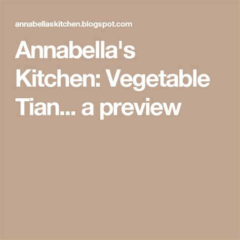 Annabella's Kitchen: Vegetable Tian... a preview | Vegetable tian, Vegetables, Preview