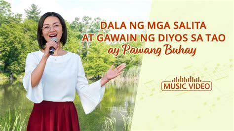 Tagalog Christian Music Video Dala Ng Mga Salita At Gawain Ng Diyos