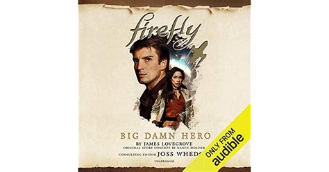 Big Damn Hero Firefly 1 By James Lovegrove