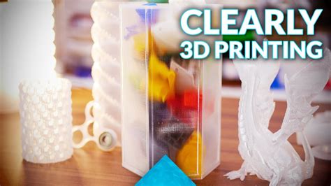 How To Create Transparent 3d Prints Toms 3d Printing Guides And Reviews