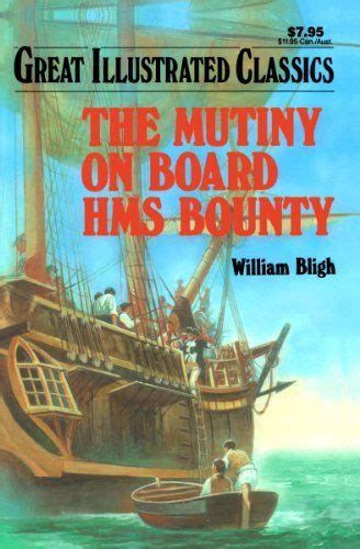 Mutiny On The Bounty Great Illustrated Classics Mutiny On The Bounty Hms Bounty William Bligh