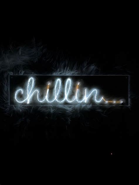 Chillin Neon Sign 24 Inches Custom Handmade In 2020 Neon Signs