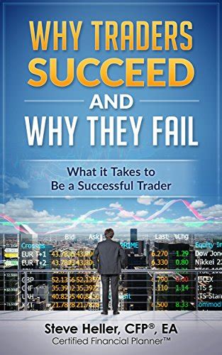 Amazon Com Why Traders Succeed And Why They Fail What It Takes To Be A Successful Trader EBook