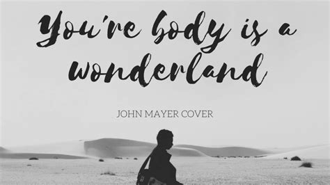 Your Body Is A Wonderlandcover Youtube