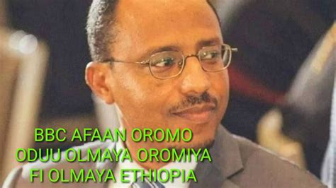 Bbc Afaan Oromo Oduu Olmaya Oromiya Youtube