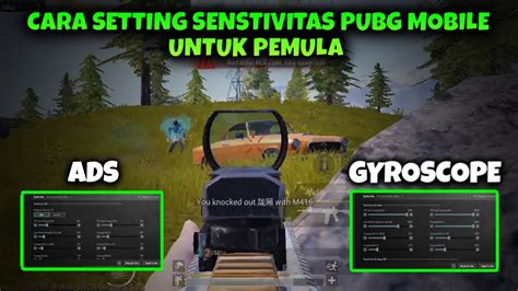 Cara Setting Sensitivitas Pubg Mobile Untuk Pemula Gyroscope Dan Ads Non Gyro After Update
