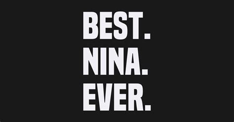 Best Nina Ever Nina Name Name Posters And Art Prints Teepublic