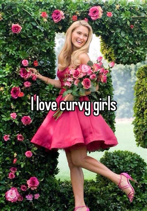i love curvy girls