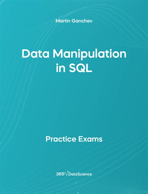 Data Manipulation In Sql Practice Exam 365 Data Science