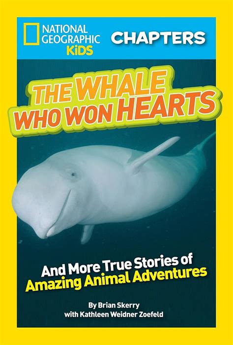 National Geographic Kids Chapters The Whale Who Won Hearts And More