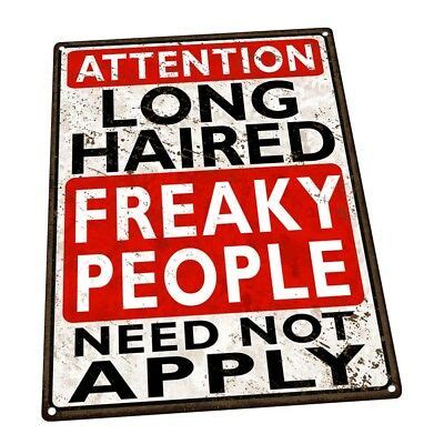 And the sign said, 'long haired freaky people need not apply'. Long Haired Freaky People Need Not Apply Metal Sign; Decor ...