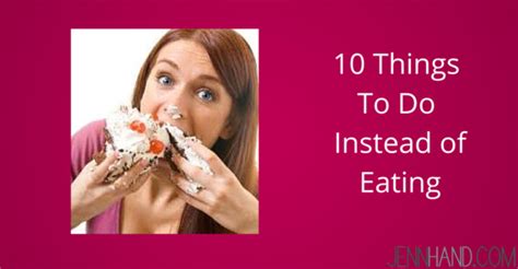 10 Things To Do Instead Of Mindless Eating Huffpost