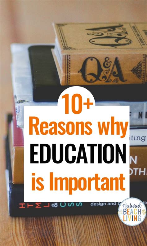 Why is education important and what impact has it had on your life? 10 Reasons Why Education is Important - Natural Beach Living