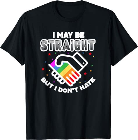 i may be straight but i don t hate lgbt gay pride shirt clothing