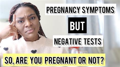 Feeling Very Pregnant Many Pregnancy Symptoms But Negative Test
