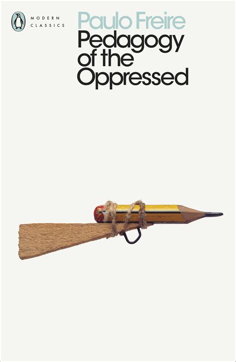 Pedagogy Of The Oppressed By Paulo Freire Penguin Books Australia