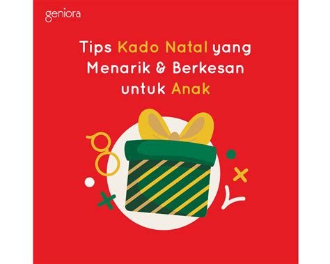 Tips Kado Natal Yang Menarik dan Berkesan Untuk Anak