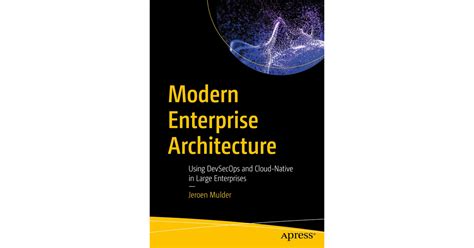 Modern Enterprise Architecture Using Devsecops And Cloud Native In