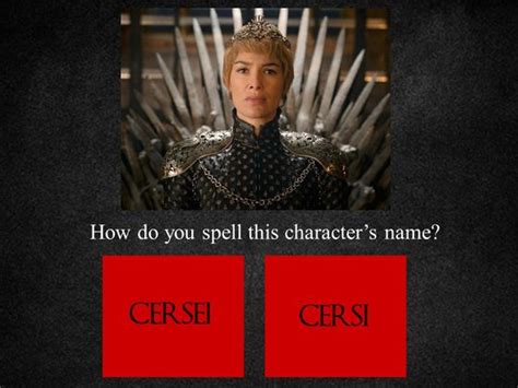 Only Game Of Thrones Nerds Can Get 1515 On This Westeros Spelling Test