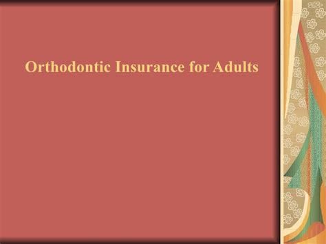 An increasing number of adults are availing orthodontic services such as braces and other things. Aetna orthodontic Dental Insurance plan coverage
