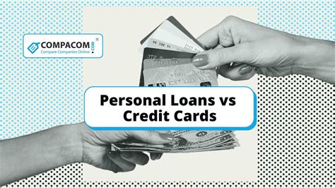 Personal Loans Vs Credit Cards Compacom