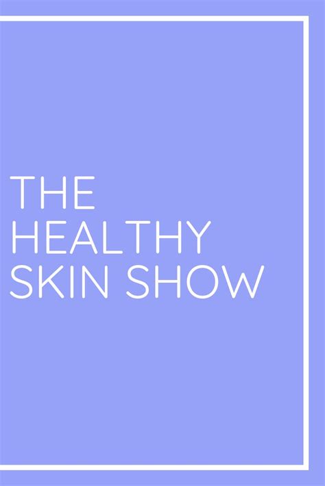 Pin On The Healthy Skin Show
