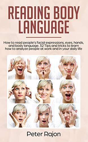 reading body language how to read people s facial expressions eyes hands and body language