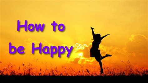 How To Be Happy Everyday Youtube