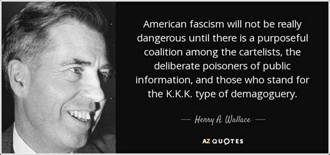 Henry A Wallace Quote American Fascism Will Not Be