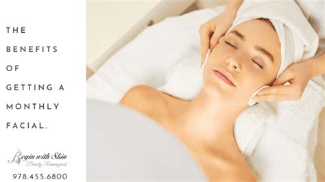 Benefits To Getting A Monthly Facial Begin With Skin Med Spa Medical Spa