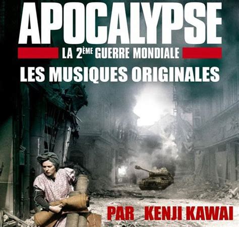 Apocalypse deuxième guerre mondiale les musiques originales