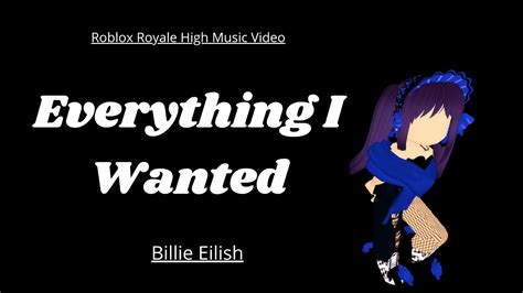 Everything I Wanted Billie Eilish Roblox Royale High Music Video