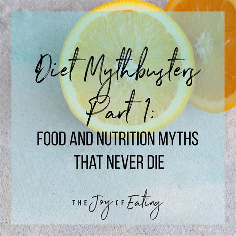 Diet Mythbusters Part 1 Food And Nutrition Myths That Never Die