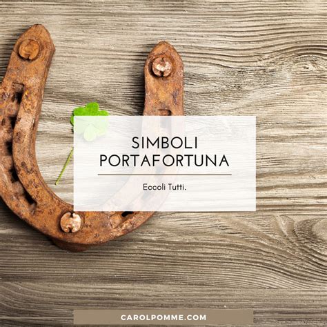 Simboli Portafortuna 15 Oggetti Scaramantici Carol Pomme