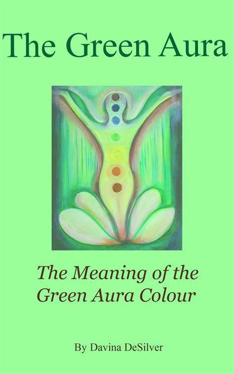 The Green Aura The Meaning Of The Green Aura Colour Auras And