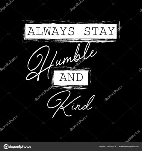 Always Stay Humble Kind Motivational Quote — Stock Photo © Handini