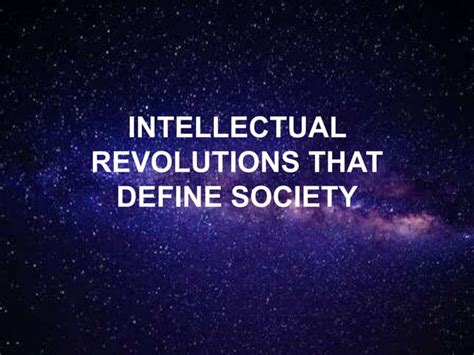 Intellectual Revolutions That Define Society Ppt