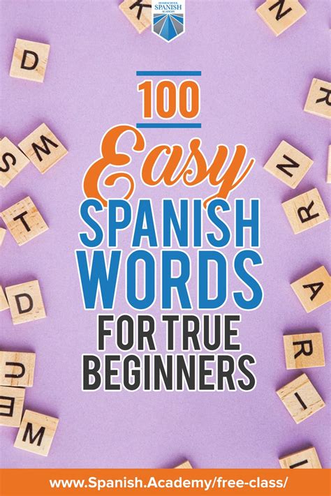 If You Learn Just 100 Easy Spanish Words You Will Have Learned Far More Of The Spanish Language
