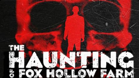 The Haunting Of Fox Hollow Farm Documentary Supernatural Serial