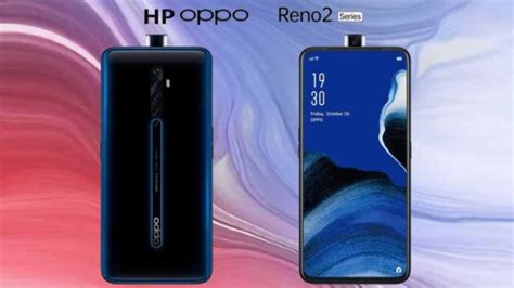 Harga oppo reno 2 terbaru di indonesia dan spesifikasi. HP Oppo Mirip iPhone Desain Menarik, Berikut Pilihannya!