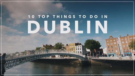 10 Things To Do In Dublin Youtube