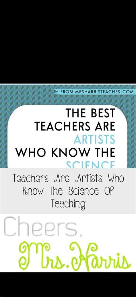 Teachers Are Artists Who Know The Science Of Teaching Facilitating