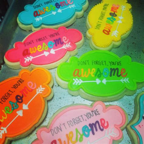 Dont Forget Youre Awesome Cookies Hayley Cakes And Cookies Hayley
